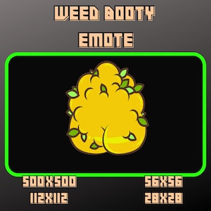 Animated Weed Booty Emote / Sub Emote / Twitch / Youtube / Discord / Emotes / Trovo / Emote Commisson / Streamer / Gamer / Bit Emote
