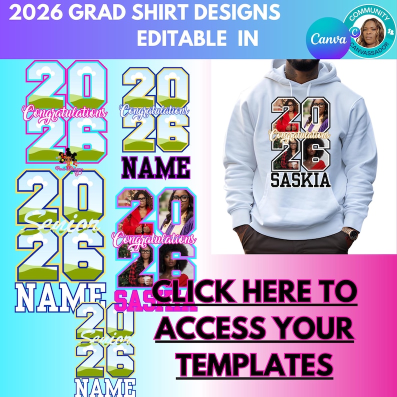 May include: Image showing 2026 graduation shirt designs. The designs include templates with the numbers "2026" and the word "Congratulations". One design is on a white hoodie. The text "CLICK HERE TO ACCESS YOUR TEMPLATES" is also visible.
