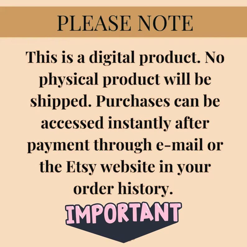 K&ouml;nnte beinhalten: Hinweis auf ein digitales Produkt mit dem Text "PLEASE NOTE" oben. Der Text erkl&auml;rt, dass kein physisches Produkt versendet wird und K&auml;ufe sofort nach der Zahlung per E-Mail oder &uuml;ber die Etsy-Website zug&auml;nglich sind. Das Wort "IMPORTANT" steht unten.