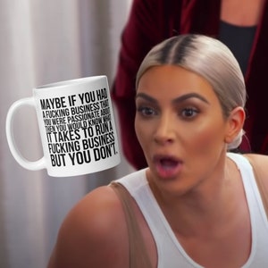 Kardashian Funny Mug Small Business Business Owner Kim Kardashian Get Up and Work