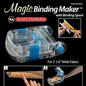 May include: A clear plastic Magic Binding Maker with blue accents and the text "Magic Binding Maker" and "No-Iron E-Z Fold Binding". The image shows how to use the tool with fabric that is 2 1/2 inches wide. The tool makes sharp crease binding.