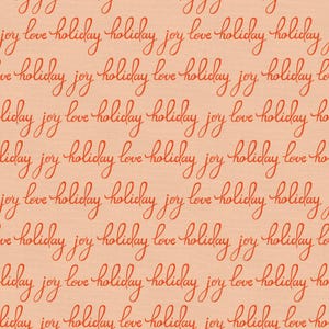 May include: A seamless pattern with the words "joy", "love", and "holiday" repeated in a cursive font on a peach background.