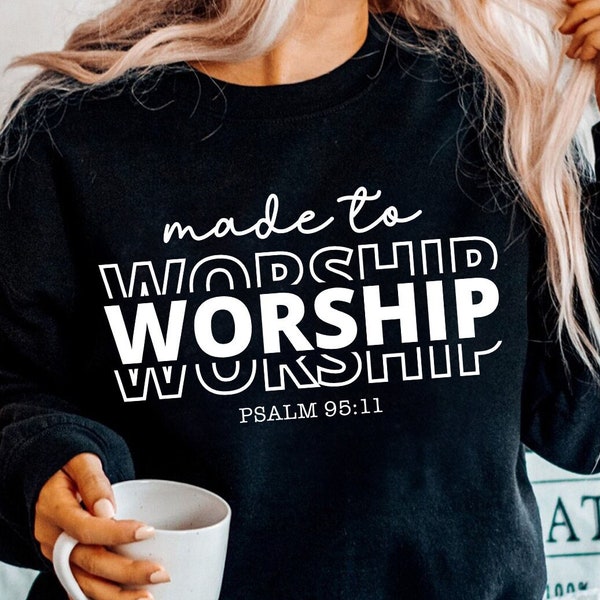 Made to Worship SVG PNG, Christian svg, Christian Shirt, Bible Verse svg, Religious svg, Faith svg, Positive svg, Cut Files, Self Gift Shirt