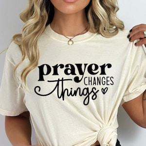 La prière change les choses SVG, svg chrétien, vous comptez svg, svg religieux, svg foi, digne svg, svg verset biblique, svg citation biblique, chemise chrétienne