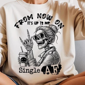 Single AF Sarcastic PNG, Adult Humor Snarky Skeleton Design, Funny Mom Shirt PNG, Trendy Messy Bun Skull, Sarcasm Aesthetic File