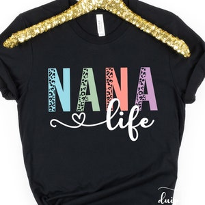 Nana Life SVG PNG, Nana svg, Leopard Nana svg, Grandma svg, Colorful Nana svg, Blessed Nana, Mother&#39;s Day svg, Nana Shirt, Nana Sublimation
