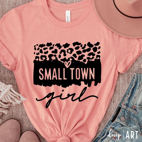 Small Town Girl svg, Country Girl svg, Southern Girl svg, Beautiful Crazy svg, Country Shirt, Cricut svg, Leopard Quotes svg,Positive svg