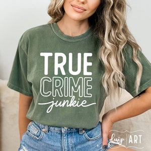 True Crime Junkie SVG PNG, Junkie svg, True Crime svg, True Crime Shirt, Horror Mode svg, Junkie Life, Favorite Murder, True Crime and Chill