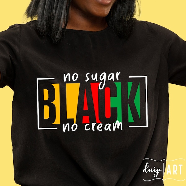 Black No Sugar No Cream SVG, Afro Woman svg, Black Woman svg, Black History svg, Cricut svg, Melanin svg, Juneteenth svg, Black is beautiful