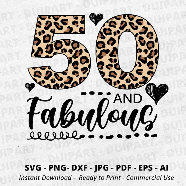 Leopard 50 and Fabulous svg,Fabulous svg,50th Birthday svg,Birthday svg,Heart svg,Cricut,Happy Birthday svg,Fifty years svg,50 Birthday svg