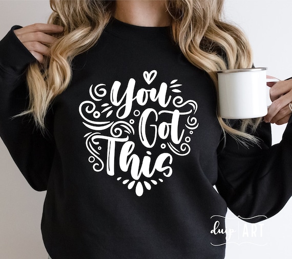 You Got This Motivational And Positive T-Shirt You Got This Motivational And Positive T-Shirt