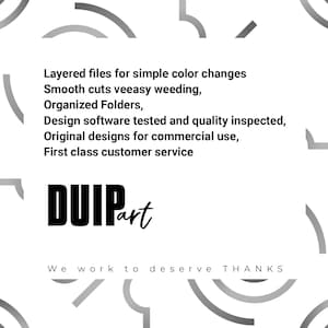 Pu&ograve; includere: Grafica in bianco e nero con il testo "DUIPart" e la frase "File a strati per semplici cambi di colore. Tagli lisci e diserbo facile. Cartelle organizzate. Software di progettazione testato e ispezionato per la qualit&agrave;. Design originali per uso commerciale. Servizio clienti di prima classe. Lavoriamo per meritare GRAZIE."