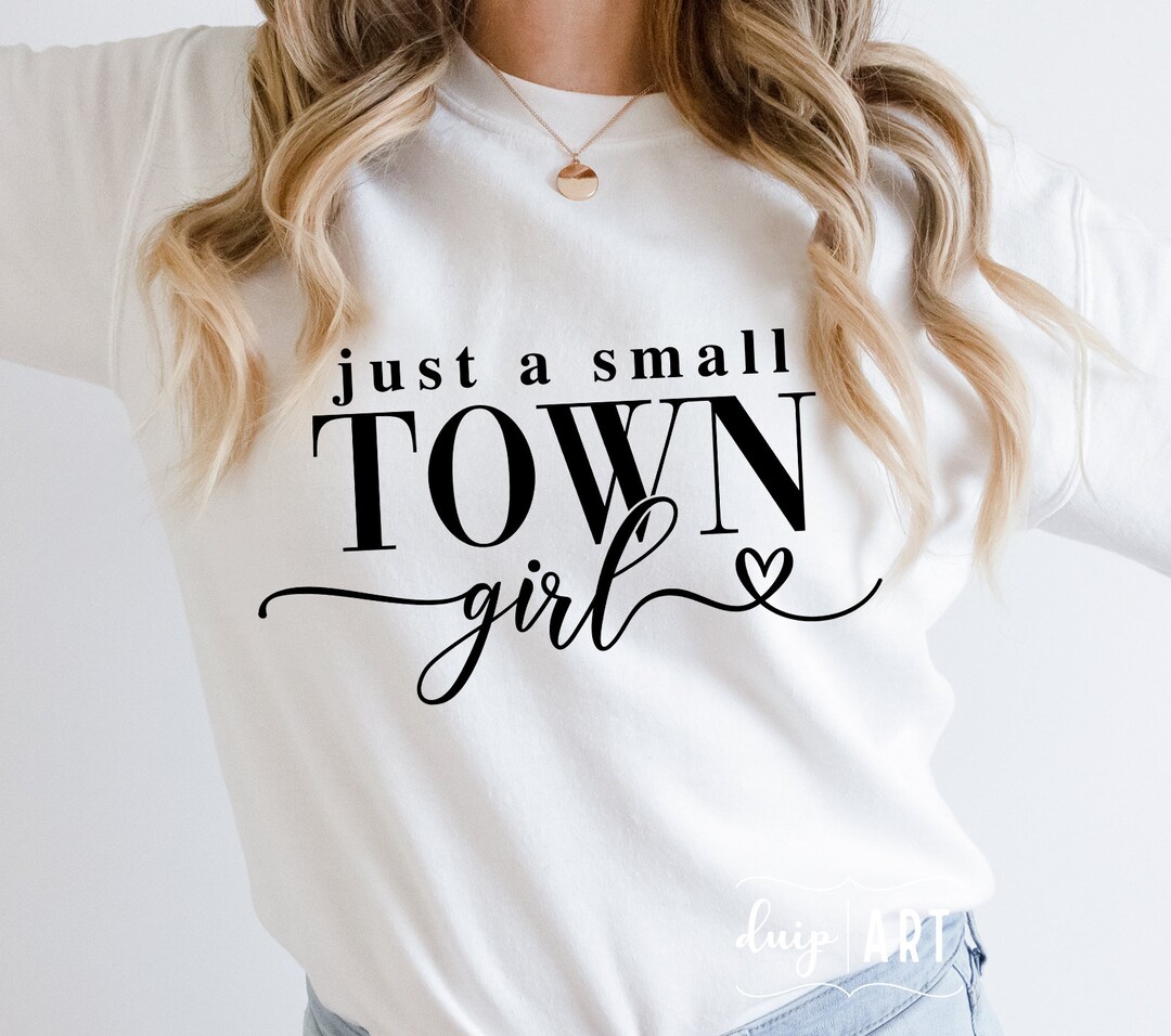 Just a Small Town Girl SVG, Town Girl Svg, Country Girl Svg, Just a ...
