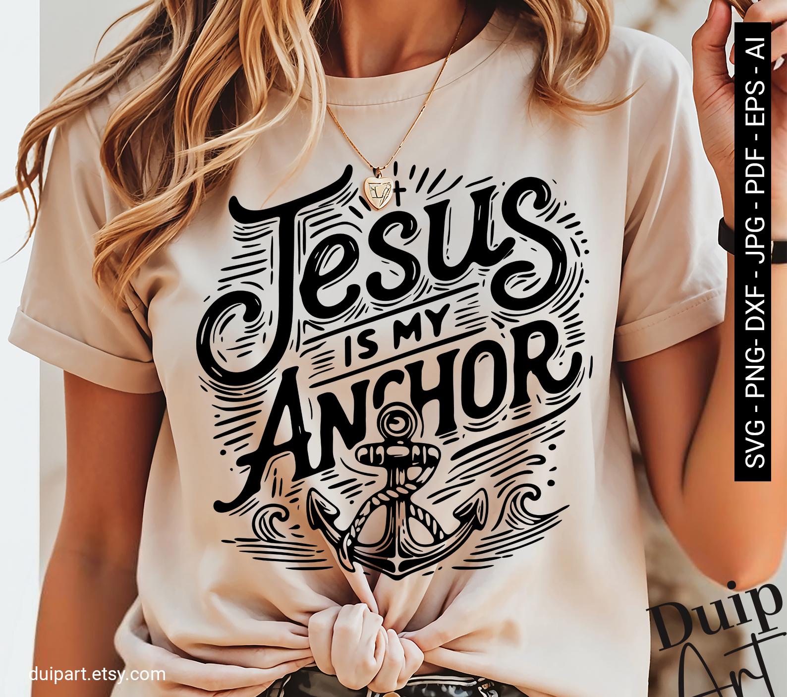 Jesus is My Anchor SVG PNG, Christian Shirt Design (digital Download ...