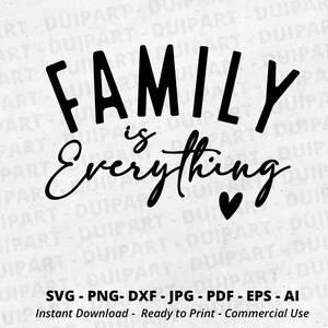 Family is Everything Svg,family Shirt Svg,family Quote,family Svg ...