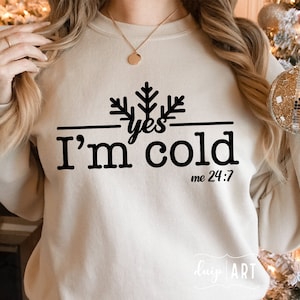 I&#39;m Cold SVG, Always Cold svg, Christmas Vibes svg, Funny Christmas svg, Winter svg, Christmas svg, Christmas Quote svg,Freezing Season svg