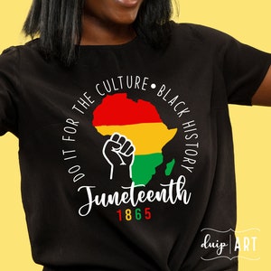 Juneteenth SVG PNG, Do It For The Culture svg, Black History svg, Juneteenth 1865 svg, Free-ish svg, Juneteenth Shirt, Black Girl svg