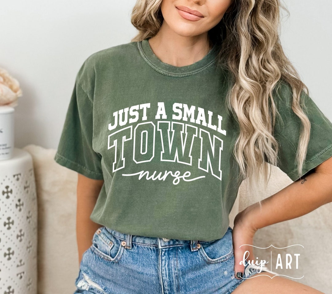 Just a Small Town Nurse SVG PNG, Country Nurse Svg, Nurse Quote Shirt ...