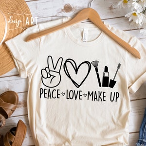 Peace Love Make Up svg,Make Up SVG,Lipstick svg,Foundation svg,Face Cream Svg,Beauty Svg,Sublimation,Cricut svg,Mama Beauty svg,Girl Make Up