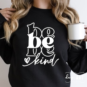 Be Kind SVG, Inspirational Svg, Positive Quote Svg, Teacher Mode Svg, Kindness, Cricut,Motivational Svg, Kind Saying Svg, Positive Shirt
