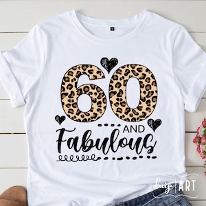 Leopard 60 and Fabulous svg, Fabulous svg, 60th Birthday svg, Birthday svg,Heart svg,Cricut,Happy Birthday svg,Sixty years svg,60 Birthday