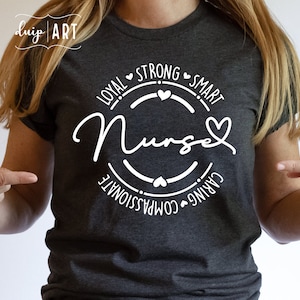 Nurse Svg, Nurse Life svg, Nurse Mode svg, Nurse Shirt, Nurse Quote Svg, Cricut, Smart, Strong, Caring, Compassionate, Loyal Svg, Silhouette