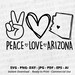 Peace Love Arizona Svg,arizona Svg,state Svg,love Arizona Svg,arizona ...