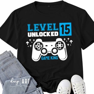 Level 15 Unlocked svg, 15th Birthday Gamer Boy,15 years Old Gamer Tshirt, Game King svg, Controller Joystick, Level Unlocked svg, Cricut svg
