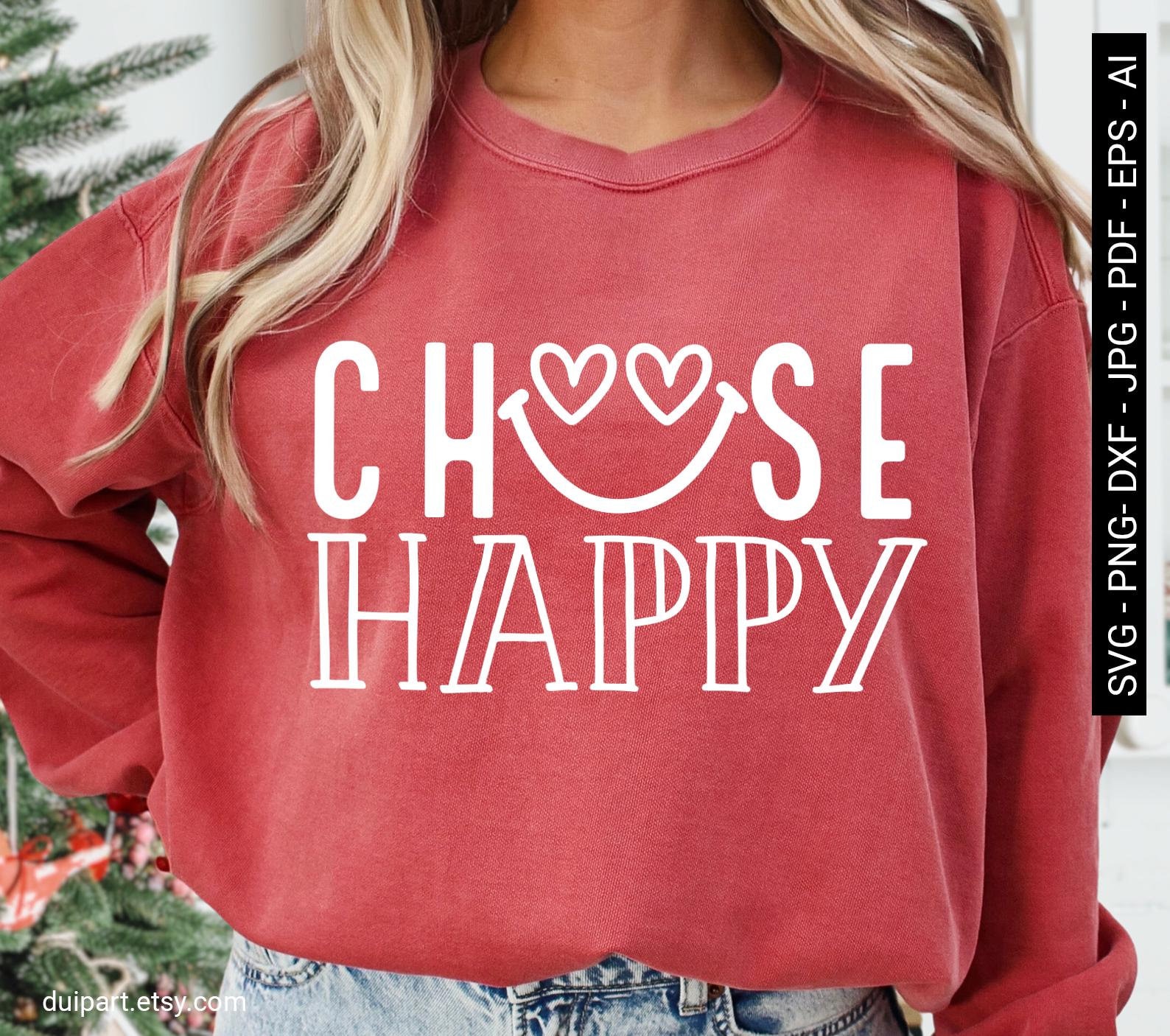 Choose Happy SVG PNG, Be Happy Face SVG, Positive Quote Sublimation, Self Love Motivational svg, Inspirational Cricut Silhouette Design