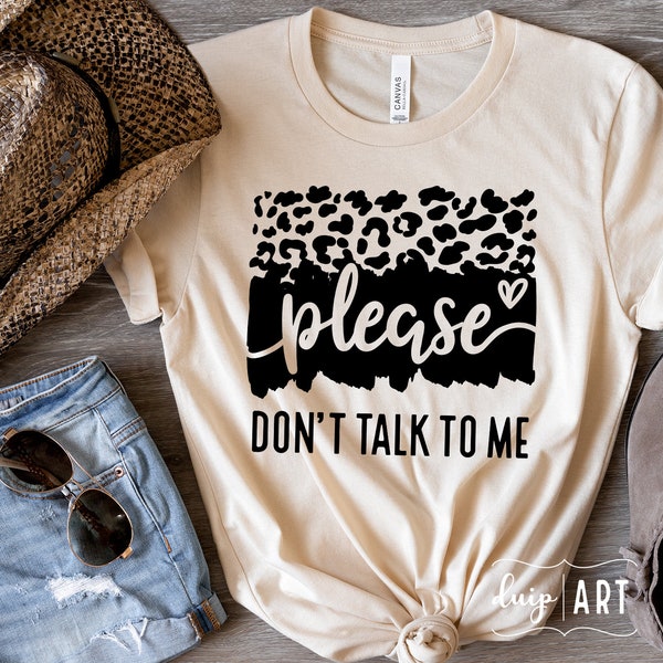 Please Don't Talk to Me SVG, Moody svg, Funny svg, Sarcastic svg, Tired svg, Girl Shirt svg,Teen Mode svg,Funny Mom svg,Tired Mom svg,Cricut