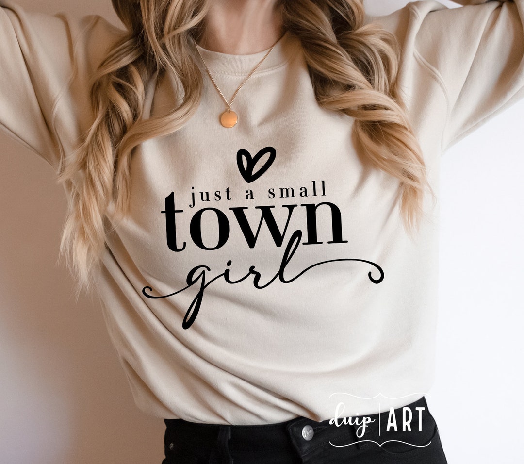 Just a Small Town Girl SVG, Town Girl Svg, Country Girl Svg, Just a ...