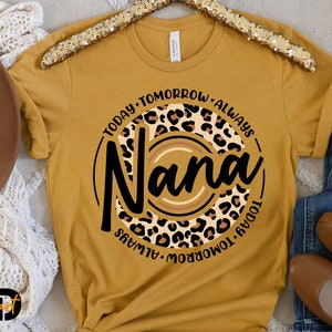 Leopard Nana svg, Nana svg, Mother&#39;s Day svg, Today Tomorrow Always,Digital Download, Cricut svg, Nana life svg, Gift for her,Best Nana ever