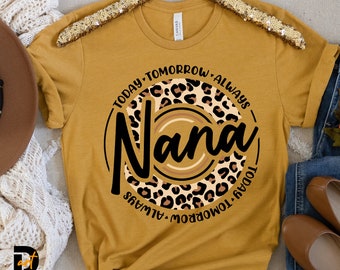 Leopard Nana svg, Nana svg, Mother&#39;s Day svg, Today Tomorrow Always,Digital Download, Cricut svg, Nana life svg, Gift for her,Best Nana ever