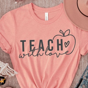 Teach With Love svg, Teacher Life ,Teacher Quote svg, Teacher Shirt svg, Funny Teacher svg, Cricut svg, Silhouette svg, Teach Apple svg