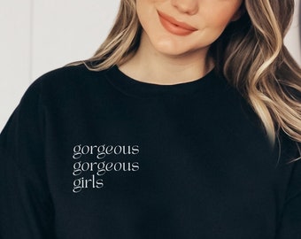TikTok Trend Gift | Gorgeous Gorgeous Girls | Aesthetic Trendy Black and White Oversized Womens Sweatshirt