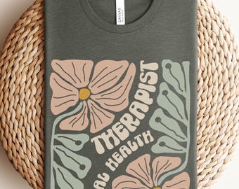 Therapist Shirt, Mental Health Floral T-Shirt, Retro Boho Counselor Tee