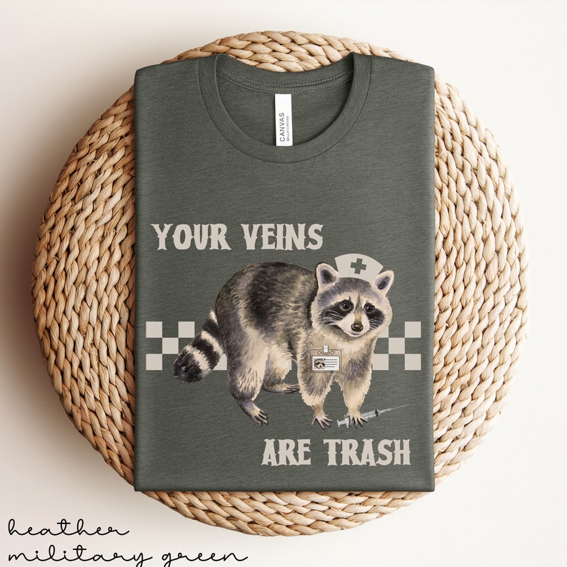 Your Veins Are Trash T-Shirt Funny Raccoon Nurse Graphic Tee Goblincore Nurse TShirt Funny Emergency RN Shirts Raccoon Lover Graphic Tees image 3