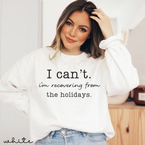 Funny Christmas Sweatshirt Funny Holiday Women's Sweater, Introvert Christmas Pullover, I Can't I'm Recovering from the Holidays Sweat Shirt bild 3