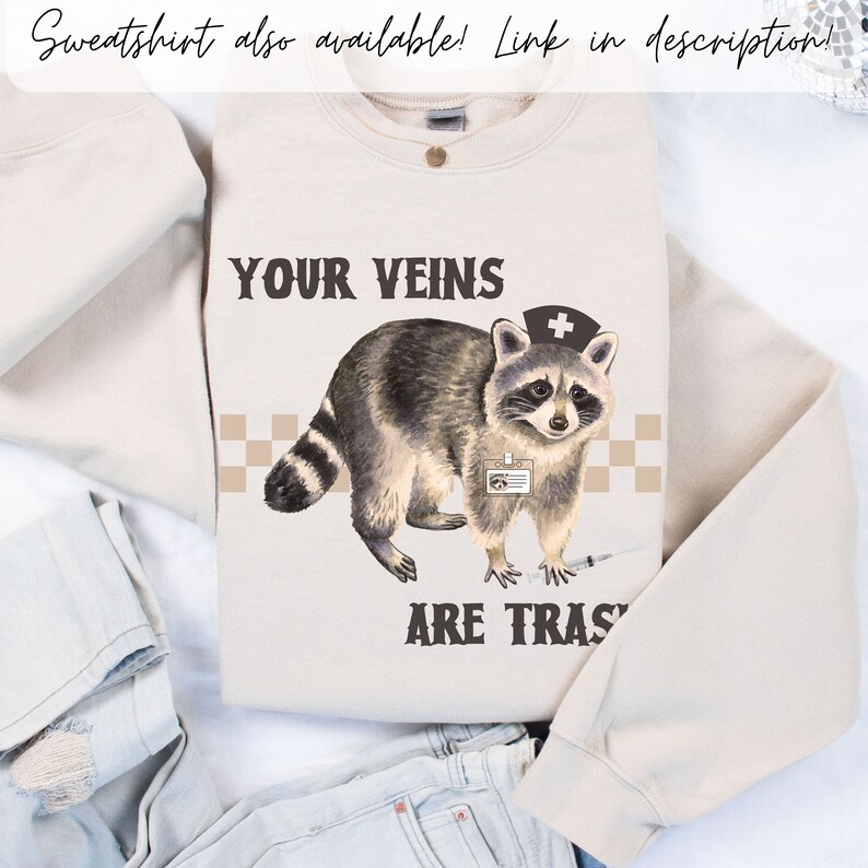 Your Veins Are Trash T-Shirt Funny Raccoon Nurse Graphic Tee Goblincore Nurse TShirt Funny Emergency RN Shirts Raccoon Lover Graphic Tees image 6