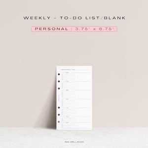 May include: A white weekly to-do list planner with a blank layout. The planner is 3.75 x 6.75 inches and has a personal size. The text "WEEKLY - TO-DO LIST/BLANK" is at the top. The planner is designed by Rosy Spell Studio.