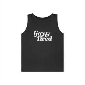 Unisex Heavy Cotton Tank Top - Gay and Tired, WLW, Sapphic, Fruity Tank Top, Gay Tanks, Pride Tanks, Gay Shirt, Gay Pride, LGBT