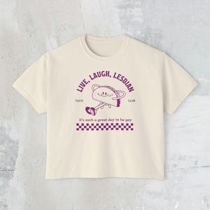 Cropped Boxy Tee - Lesbian Boxy Crop - Live Laugh Lesbian, LGBT Boxy Tee, Lesbian History, Lesbian Visibility, Funny Lesbian, Pride