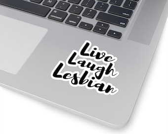 100% Vinyl Sticker - Live Laugh Lesbian Sticker - Lesbian Sticker - Funny Sticker - LGBT Sticker