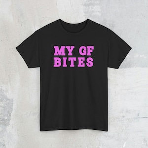 Unisex Cotton Tee - My GF Bites - Lesbian Shirt, Butch Shirt, WLW, Sapphic, Lesbian Pride, Funny Lesbian Shirt, Funny GF Shirt