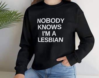 Unisex Heavy Blend™ Crewneck Sweatshirt - Nobody Knows I'm a Lesbian - Lesbian Sweatshirt, Lesbian Shirt, Historical Lesbian, Lesbian Gift