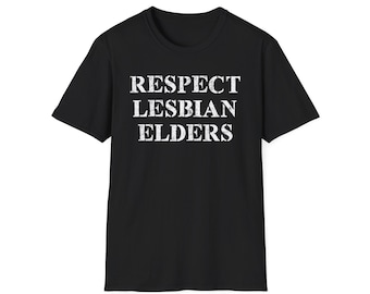 Unisex Softstyle T-Shirt - Respect Lesbian Elders - Sapphic Shirt, Lesbian Shirt, WLW Shirt, Lesbian Gifts, Lesbian Visibility