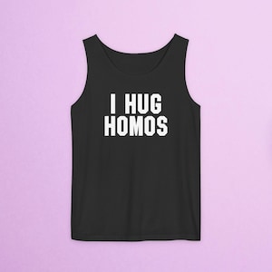 Unisex Comfort Colors Tank Top - I Hug Homos -Lesbisch, Schwul, Bisexuell, Pinkes Dreieck, LGBTQ, Pride Tank