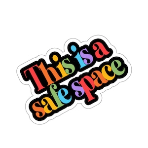 Kiss-Cut Sticker - This is a Safe Space - LGBT Ally, Ally Sticker, Safe Spaces Sticker, LGBT Spaces, Lesbian Sticker, Gay Sticker