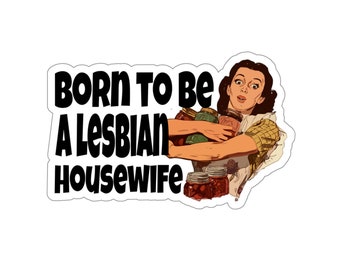 Pegatina 100 % vinilo - Nacida para ser ama de casa lesbiana - Pegatina divertida - Pegatina lésbica - Pegatina LGBT - Lesbiana retro