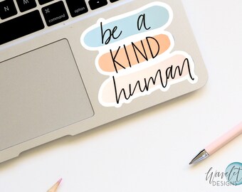 Be A Kind Human Sticker, Laptop Sticker, Water Bottle Sticker, Planner Sticker, Journal Sticker, Be Kind Sticker
